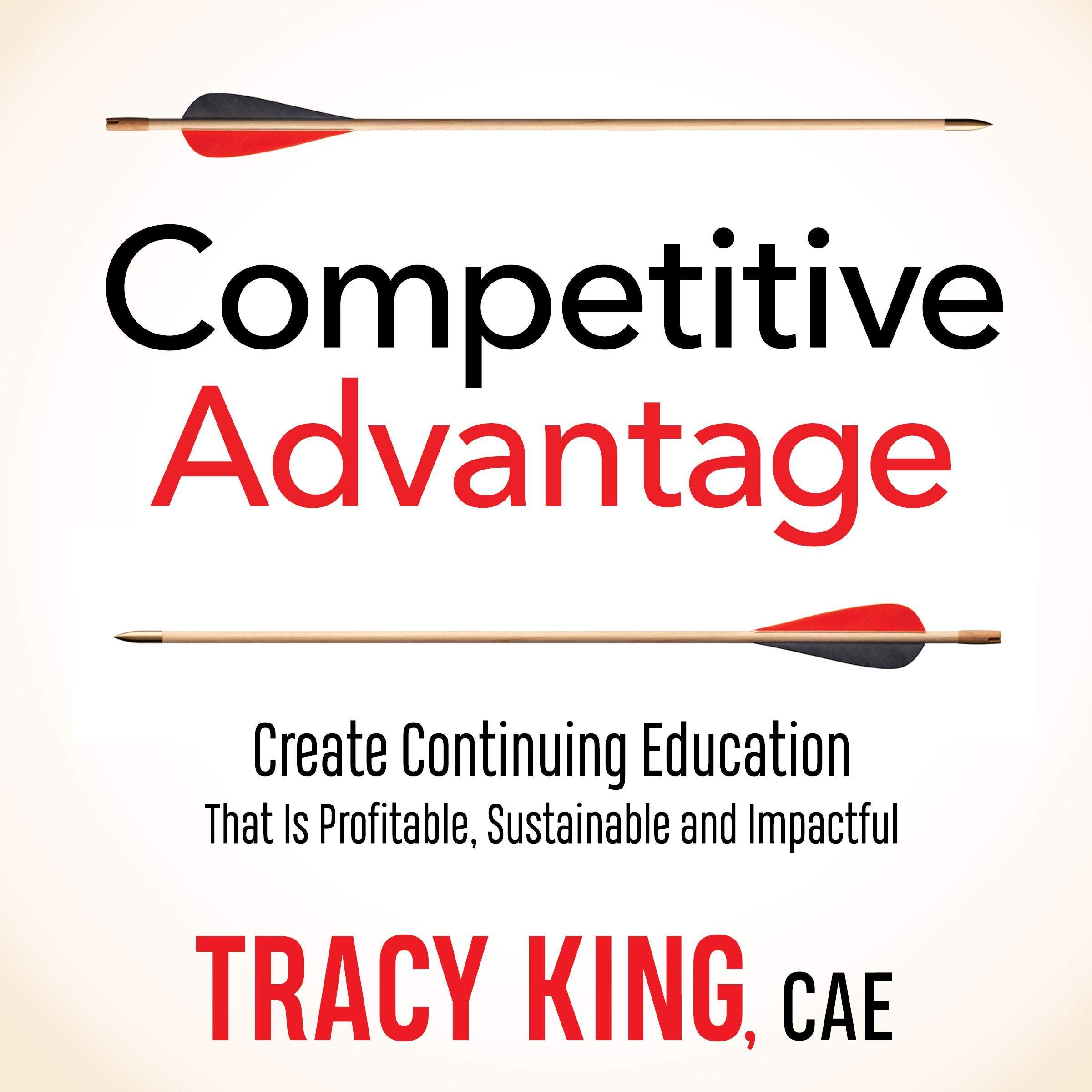 Competitive Advantage: Create Continuing Education That Is Profitable, Sustainable, and Impactful