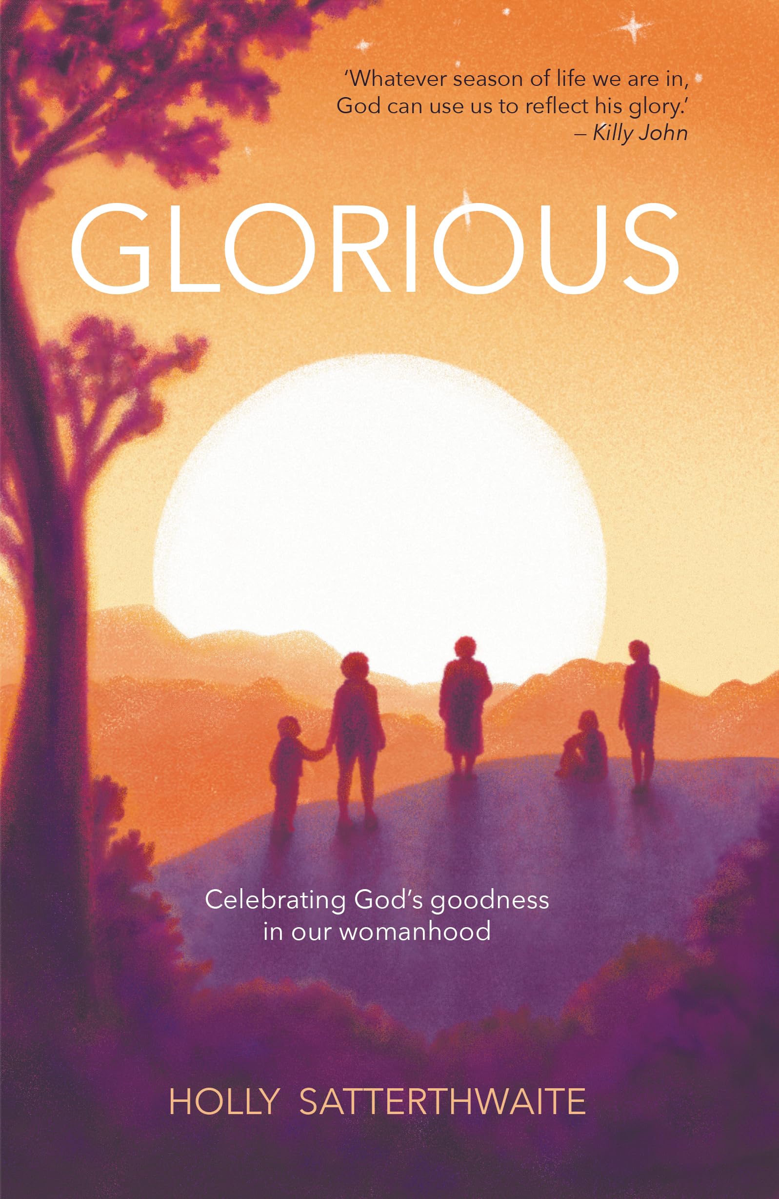 Glorious : Celebrating God's goodness in our womanhood