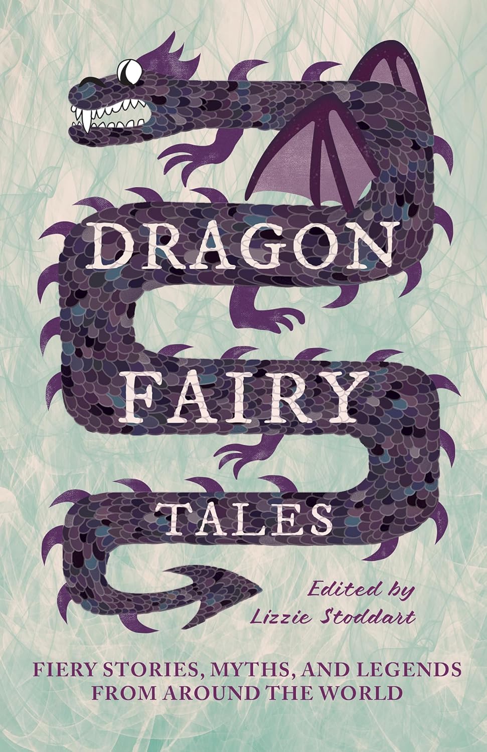 Dragon Fairy Tales: Fiery Stories, Myths, and Legends from Around the World      Kindle Edition