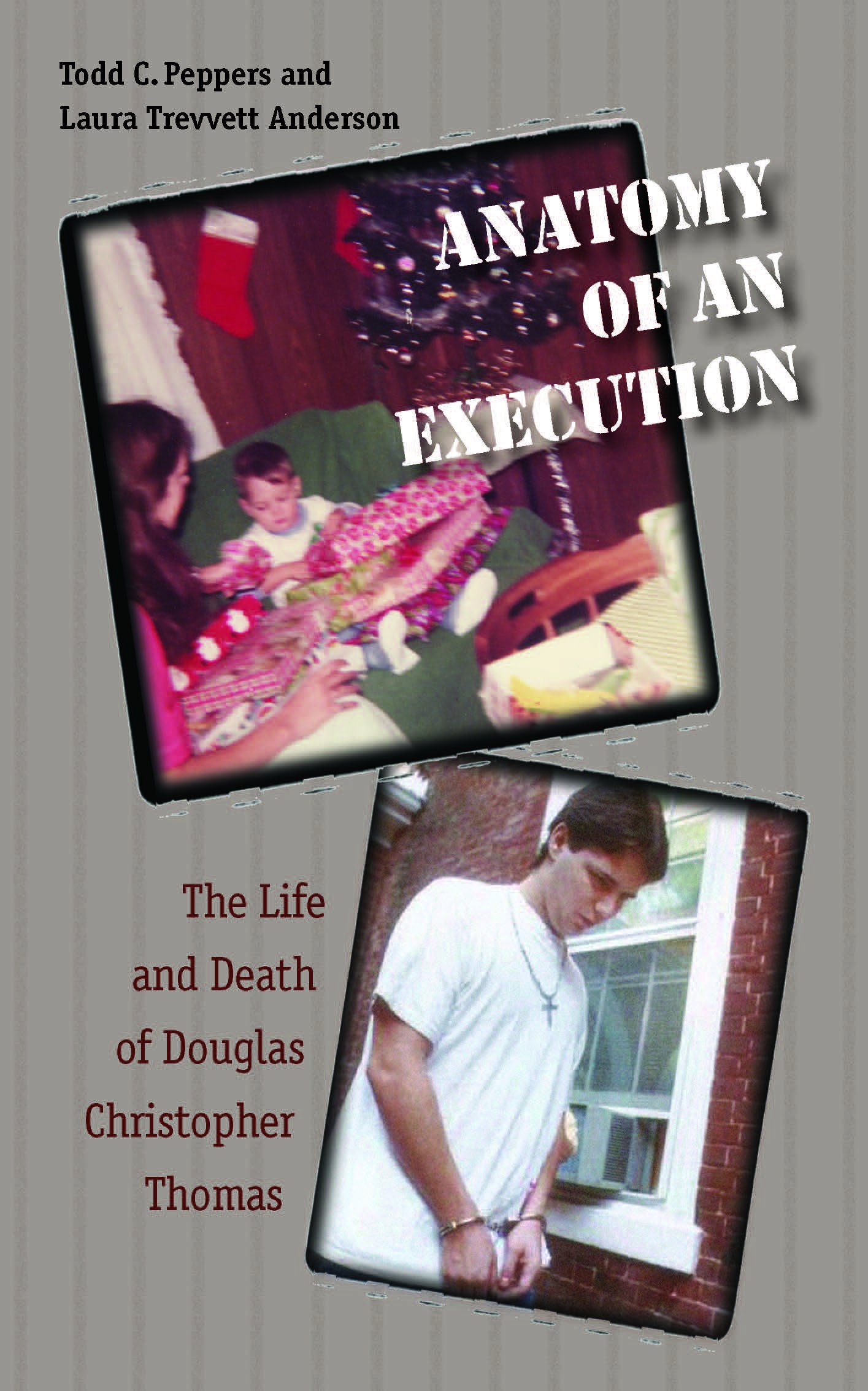 Anatomy of an Execution: The Life and Death of Douglas Christopher Thomas Hardcover – Illustrated, November 30, 2009
