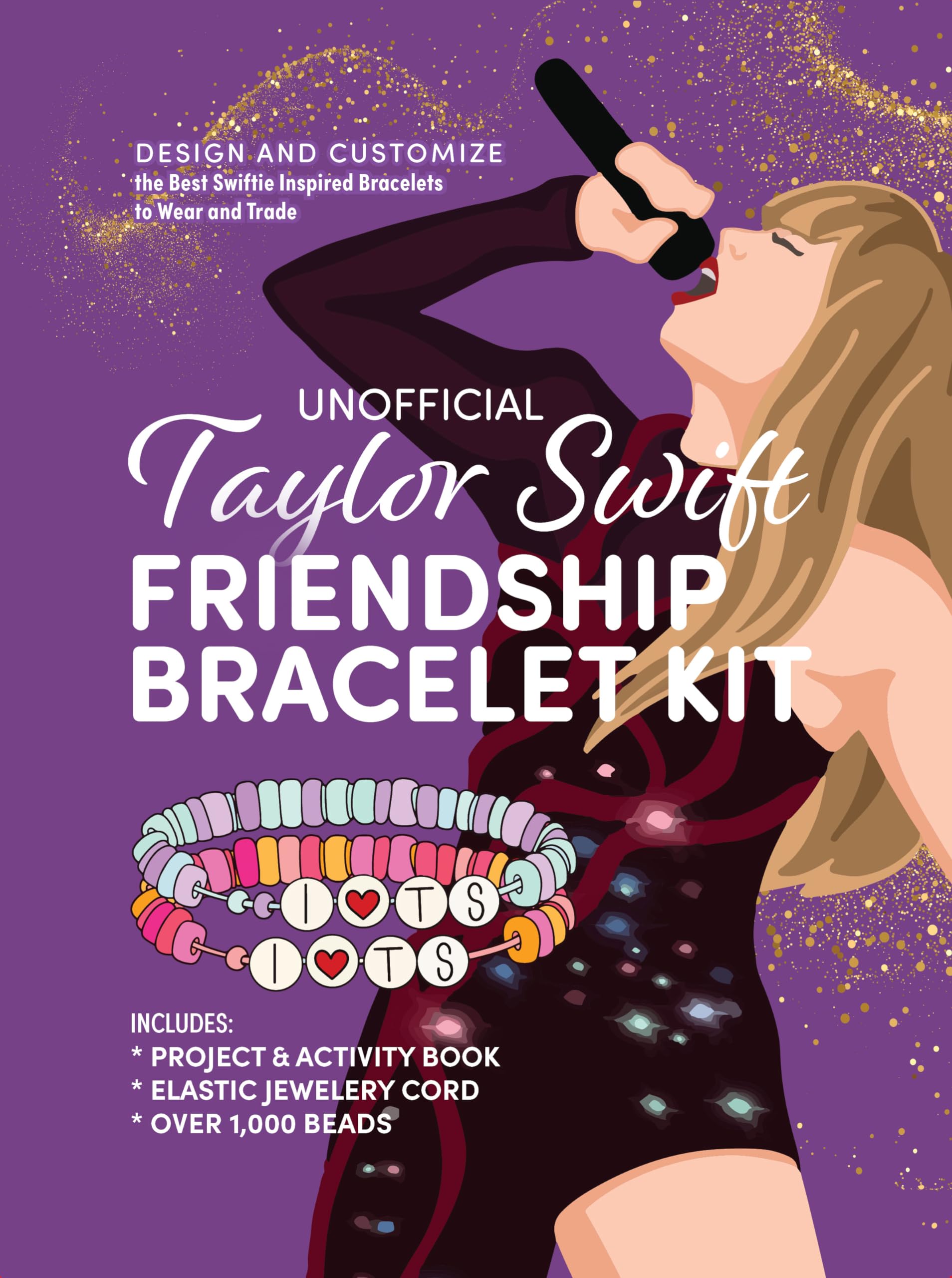 Unofficial Taylor Swift Friendship Bracelet Kit: Design and Customize the Best Swiftie Inspired Bracelets to Wear and Trade – Includes: Over 1,000 Beads, Project & Activity Book, Elastic Jewelry Cord