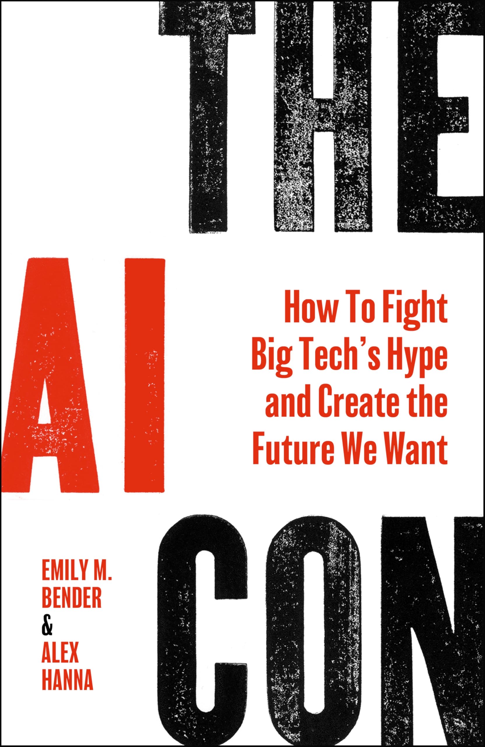 The AI Con: How to Fight Big Tech’s Hype and Create the Future We Want