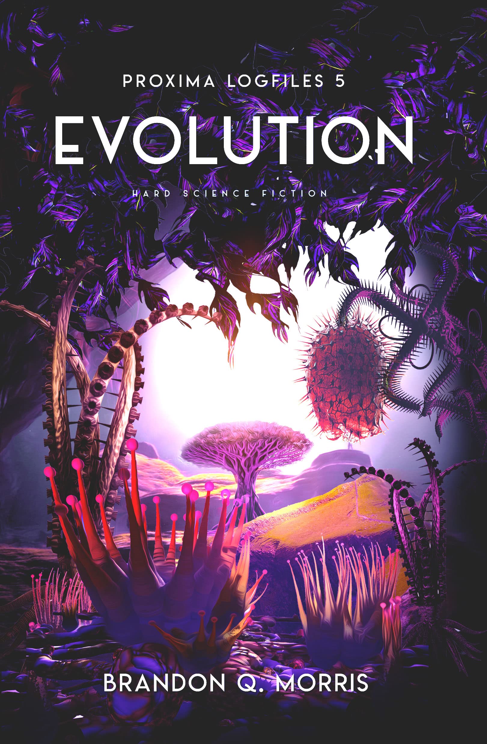 Evolution: Hard Science Fiction (Proxima Logfiles Book 5)