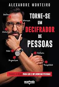 Torne-se um decifrador de pessoas: Truques e dicas para ler e influenciar pessoas