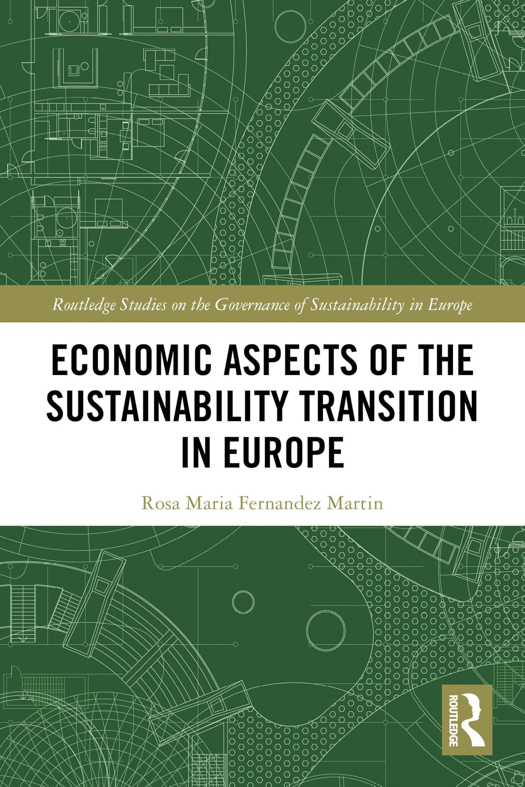 Economic Aspects of the Sustainability Transition in Europe (Routledge Studies on the Governance of Sustainability in Europe)