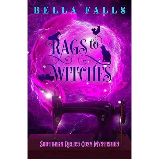 Rags To Witches (Southern Relics Cozy Mysteries Book 2)