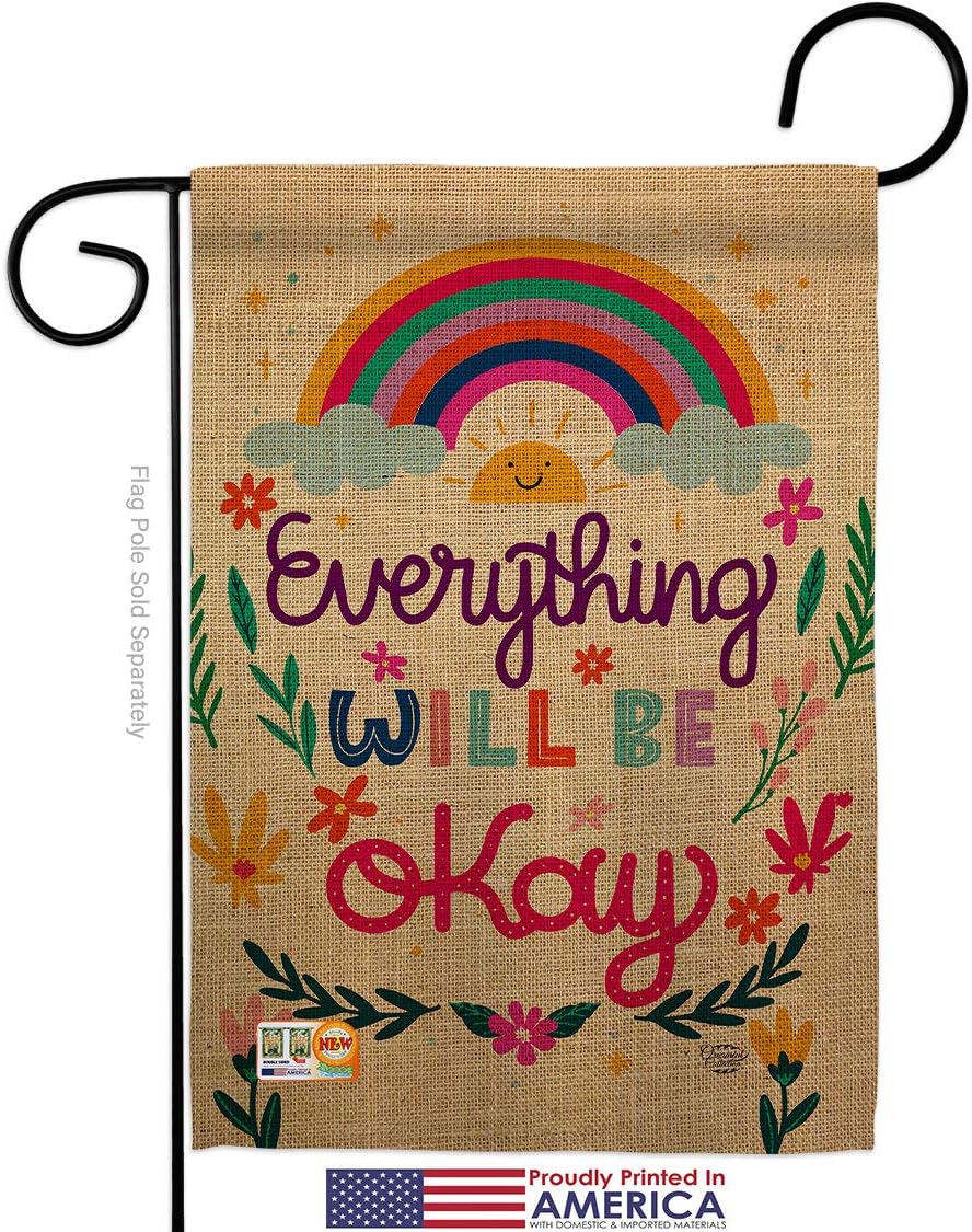 Everything Be Okay Garden Flag Set Wall Holder Sweet Life Inspirational Spiritual Hope Love Wisdom Support Emotion Postive Small Decorative Gift Yard House Banner Made In USA 13 X 18.5