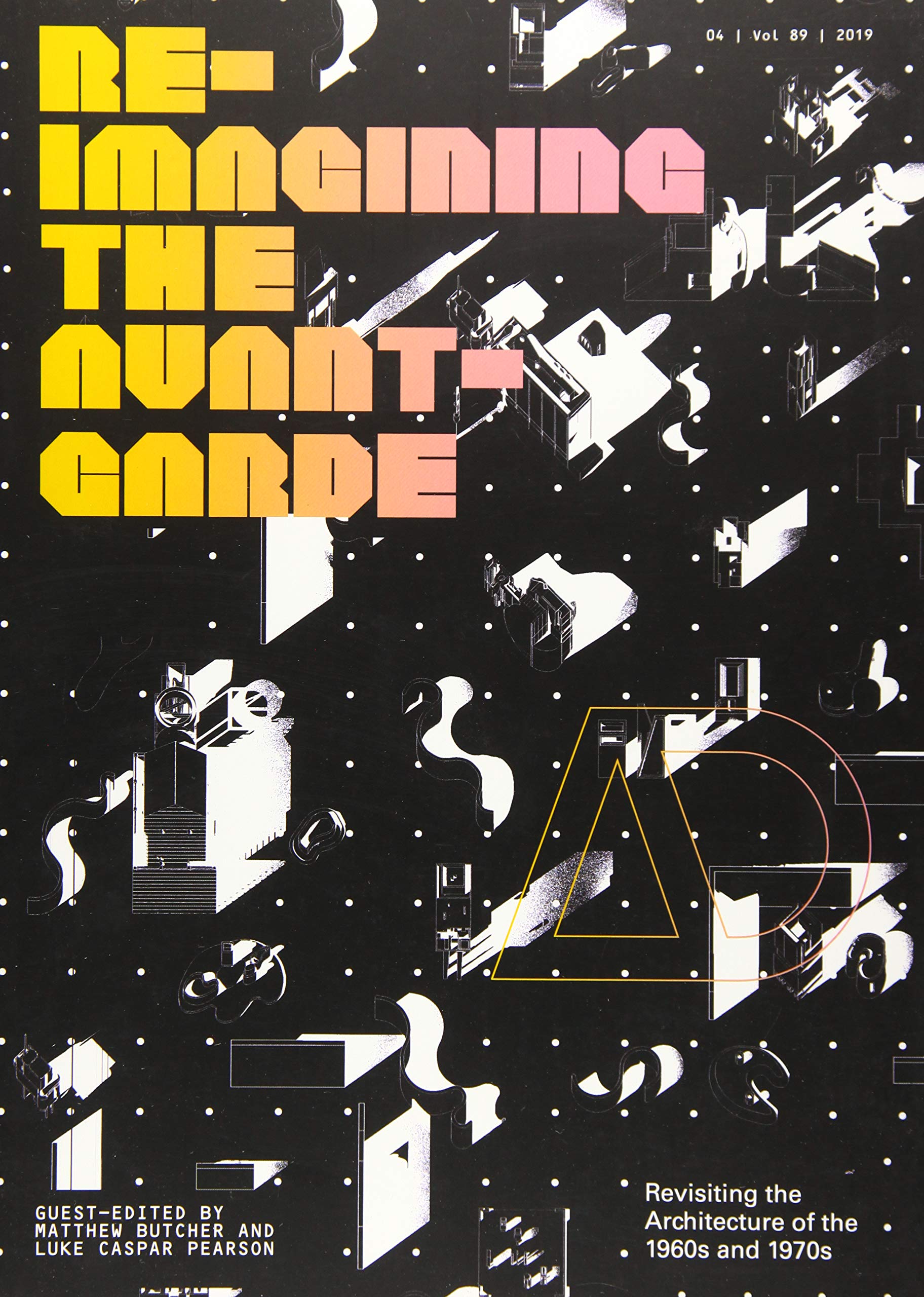 Re-Imagining the Avant-Garde: Revisiting the Architecture of the 1960s and 1970s (Architectural Design)