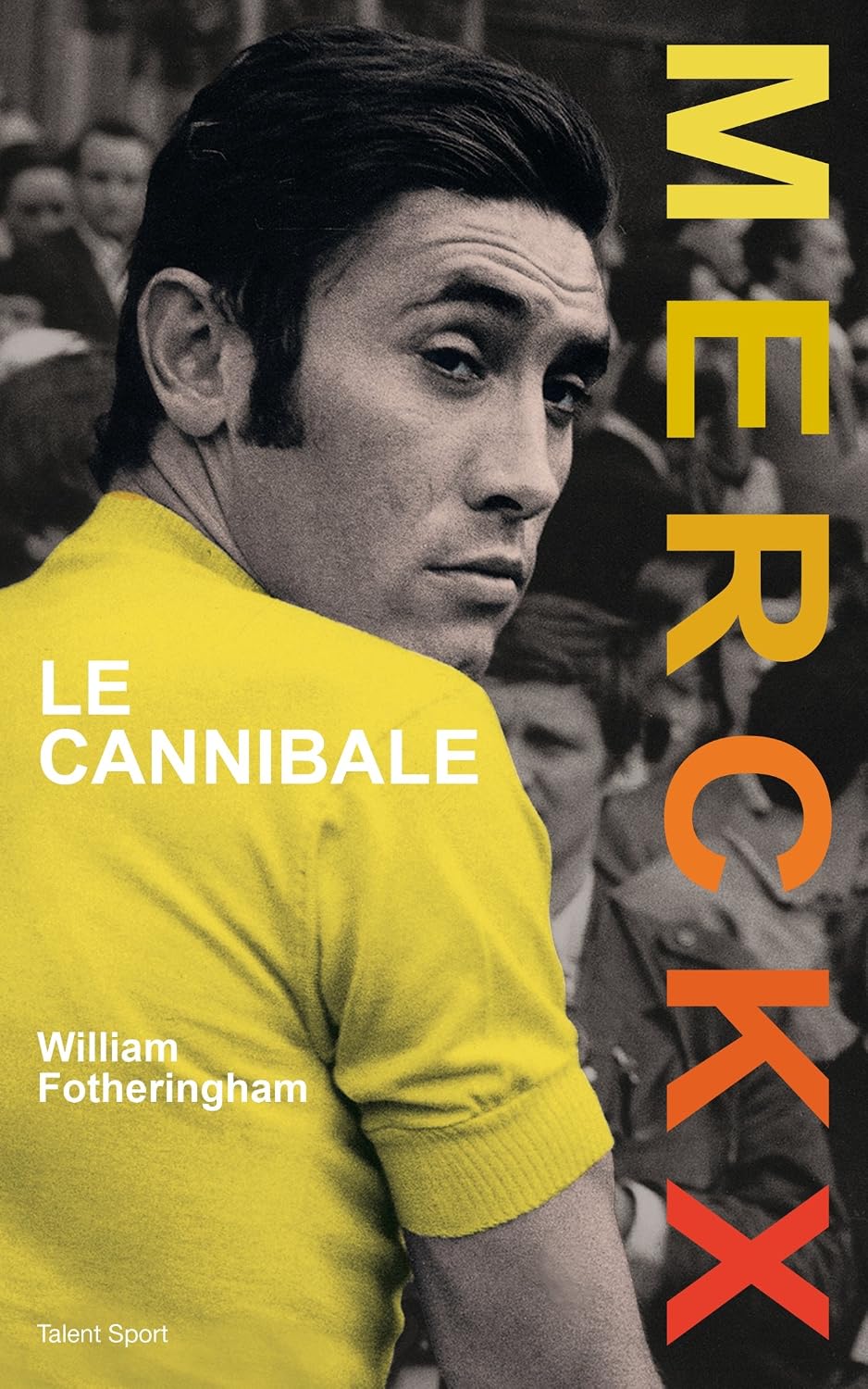 Merckx, le cannibale (Biographies) (French Edition)