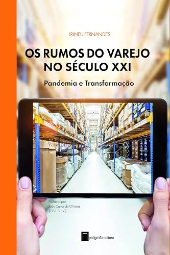 Os rumos do varejo no século XXI: Pandemia e transformação