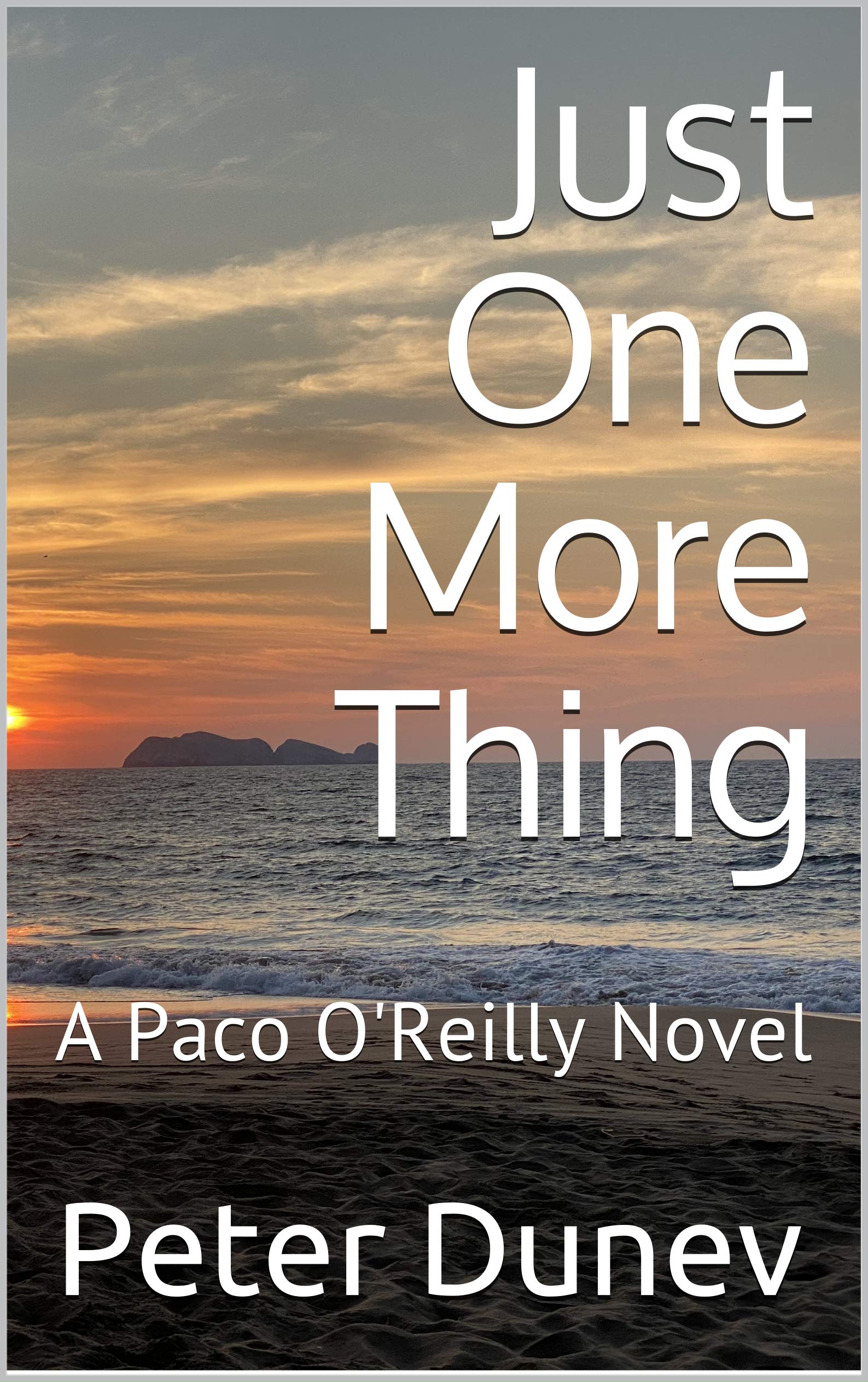 Just One More Thing: A Paco O'Reilly Novel (A Paco O'Reilly Mystery)