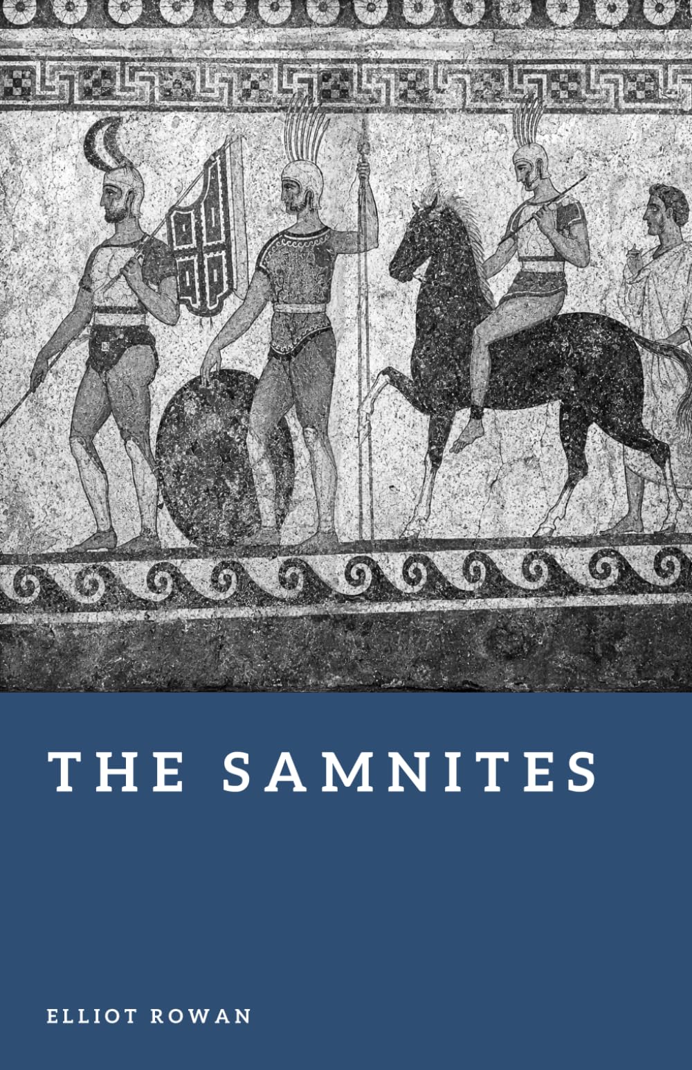 The Samnites: Warriors of Ancient Italy (Forgotten Civilizations)