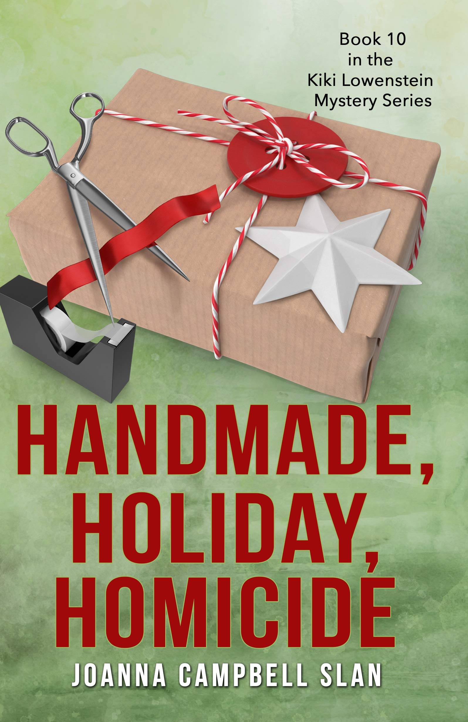 Handmade, Holiday, Homicide: Book #10 in the Kiki Lowenstein Mystery Series (Can be read as a stand-alone.)