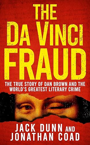 The Da Vinci Fraud The True Story of Dan Brown and the World's Greatest Literary Crime