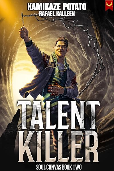 Talent Killer: A LitRPG Adventure (Soul Canvas Book 2)