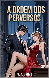 A Ordem dos Perversos: Um Dark Romance Bully