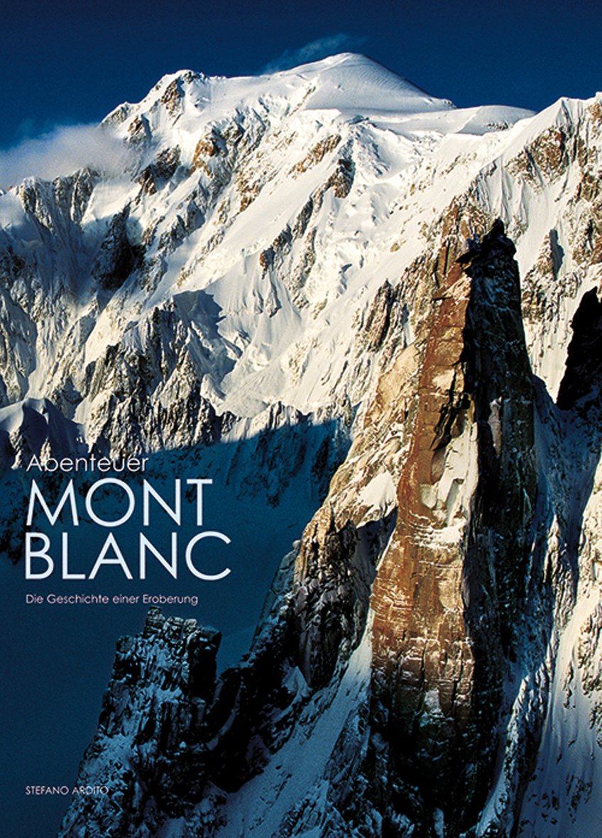 Abenteuer Mont Blanc: Die Geschichte einer Eroberung