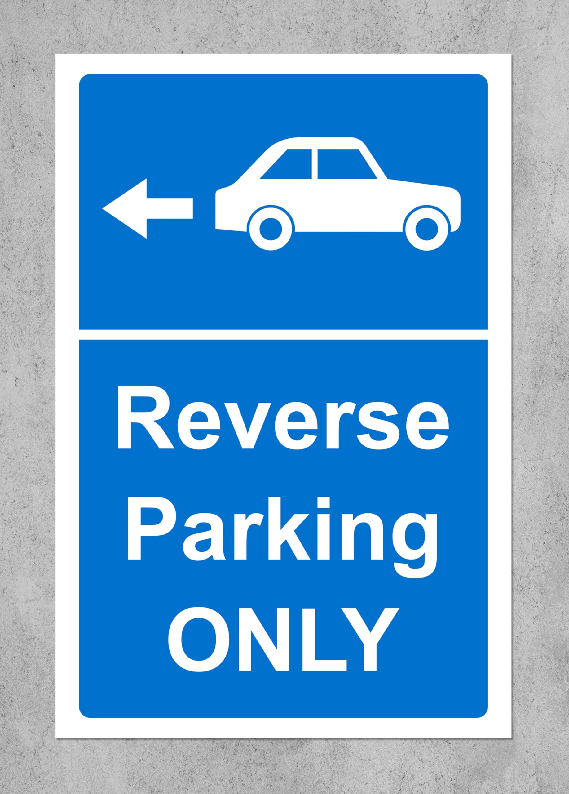Reverse parking only Safety sign - 1.2mm Rigid plastic 600mm x 400mm