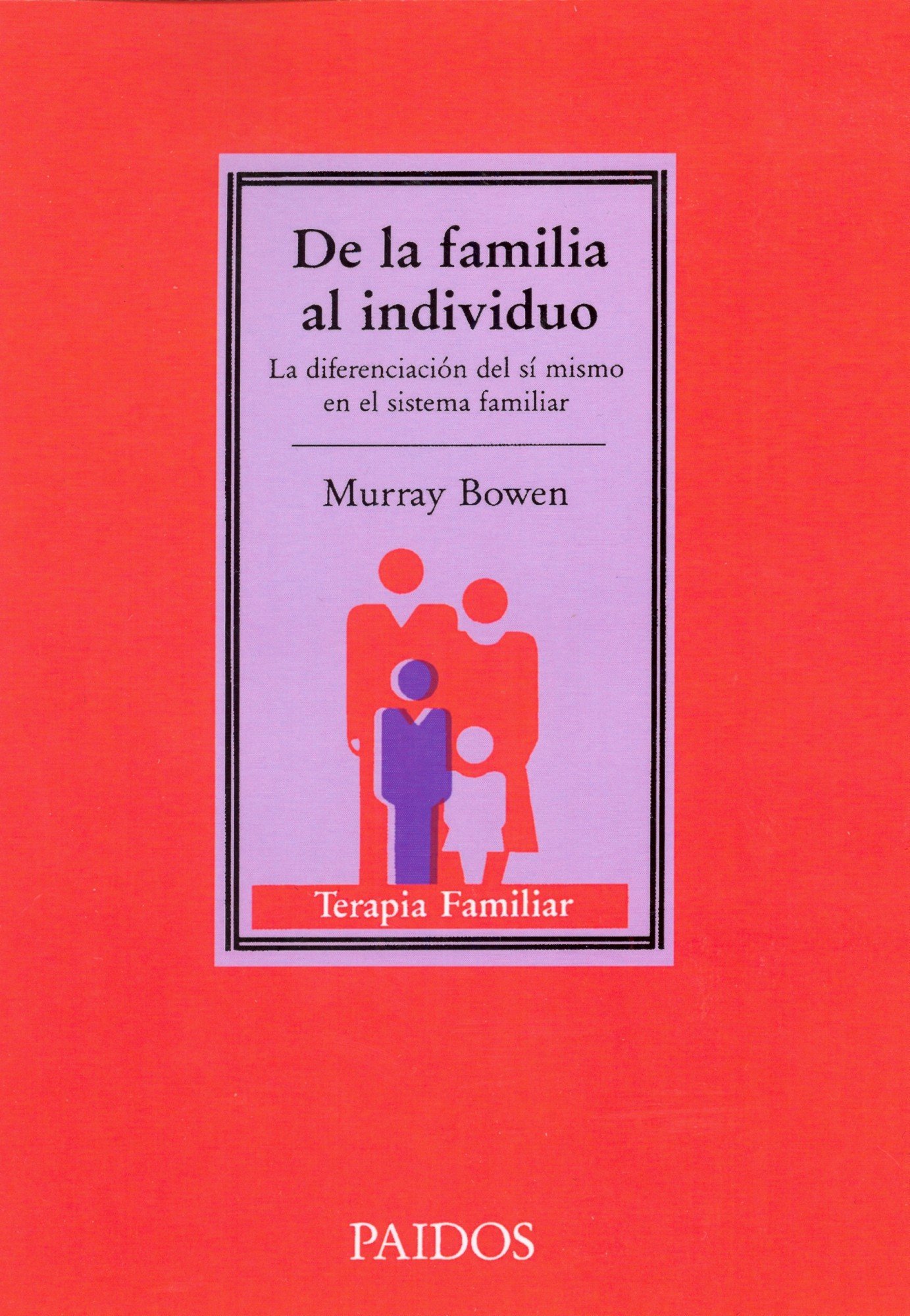 de la Familia al Individuo: La Diferencia del Si Mismo en el Sistema Familiar