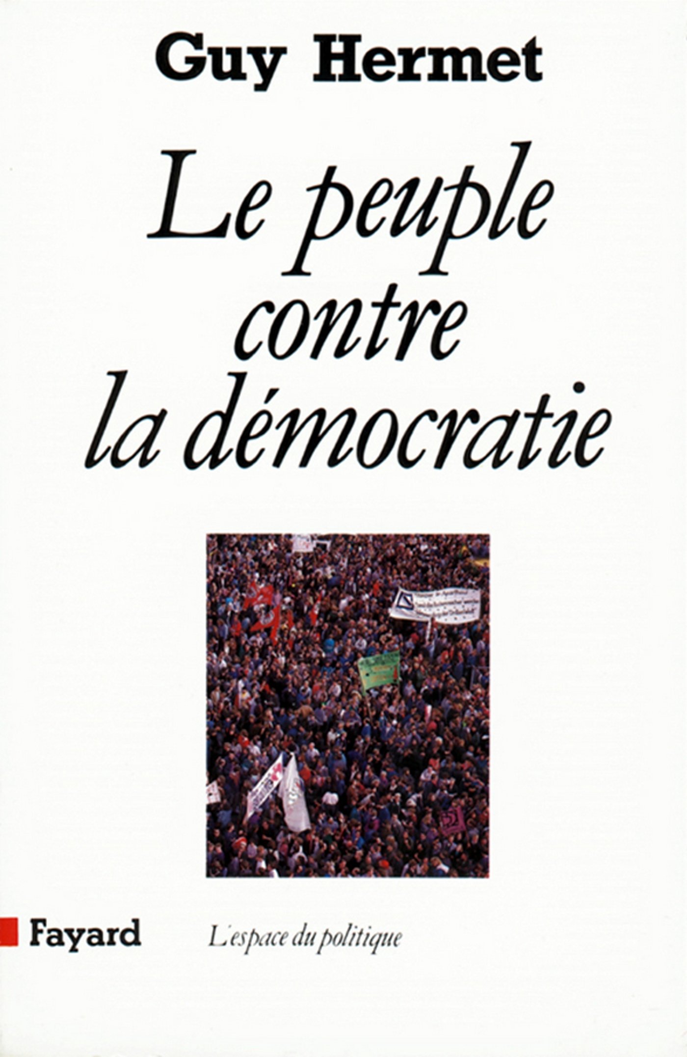 Le Peuple contre la démocratie (L'espace du politique t. 700) (French Edition)