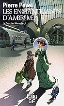 Download Le Paris des Merveilles, I : Les enchantements d'Ambremer/Magicis in mobile: Le Paris des merveilles, I PDF