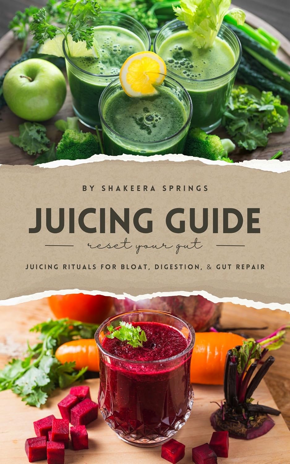 Juicing Guide: Reset Your Gut: Juicing Rituals for Bloat, Digestion, & Gut Repair