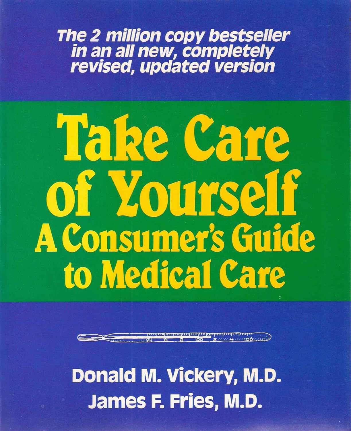 Take Care of Yourself A Consumer's Guide to Medical Care Vickery