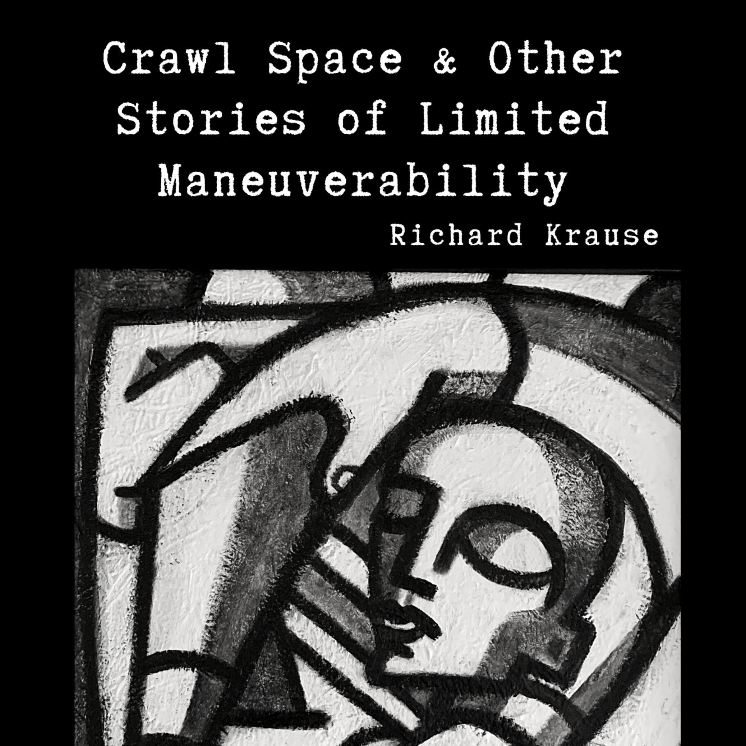 Crawl Space and Other Stories of Limited Maneuverability