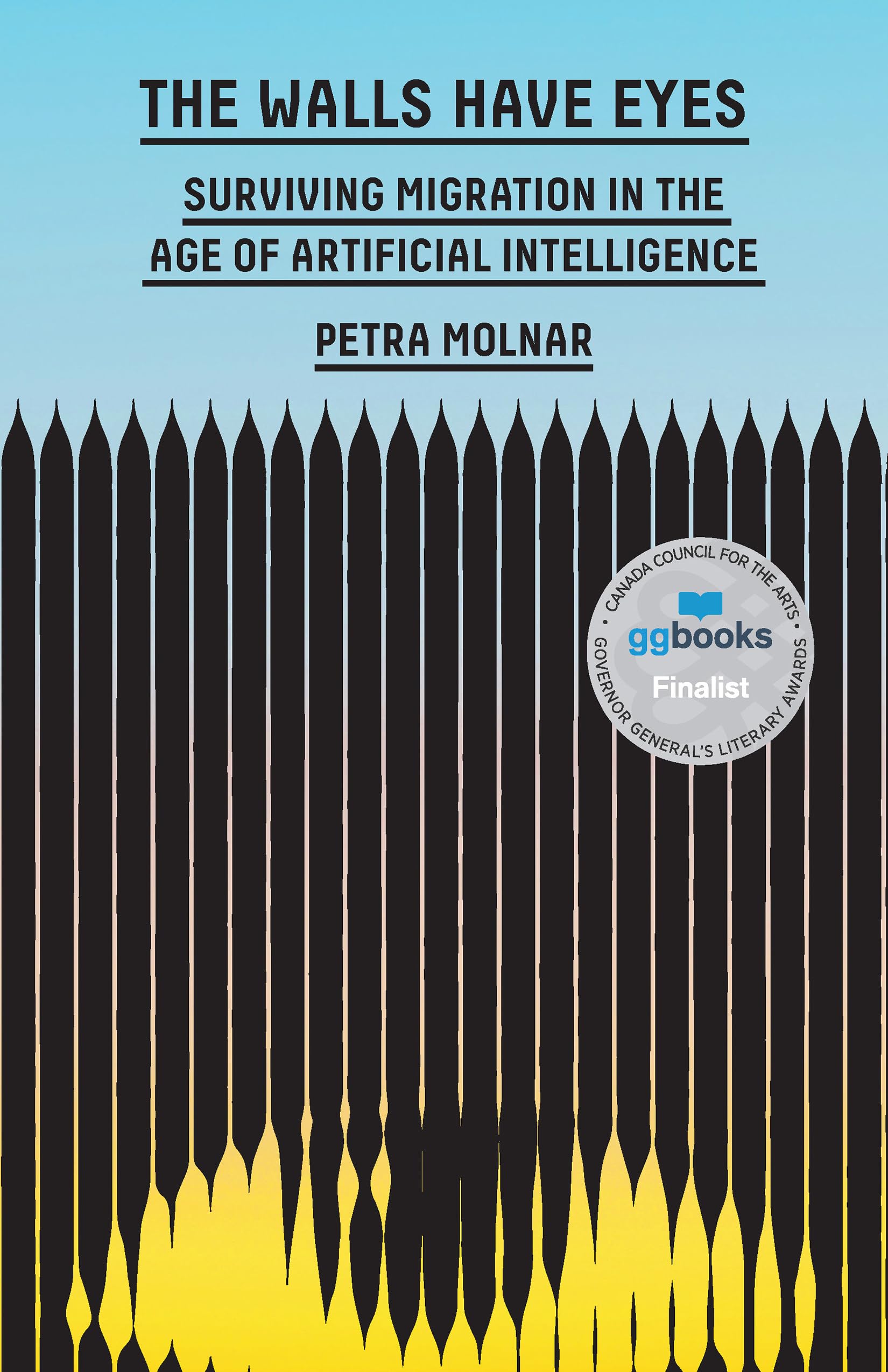 The Walls Have Eyes: Surviving Migration in the Age of Artificial Intelligence
