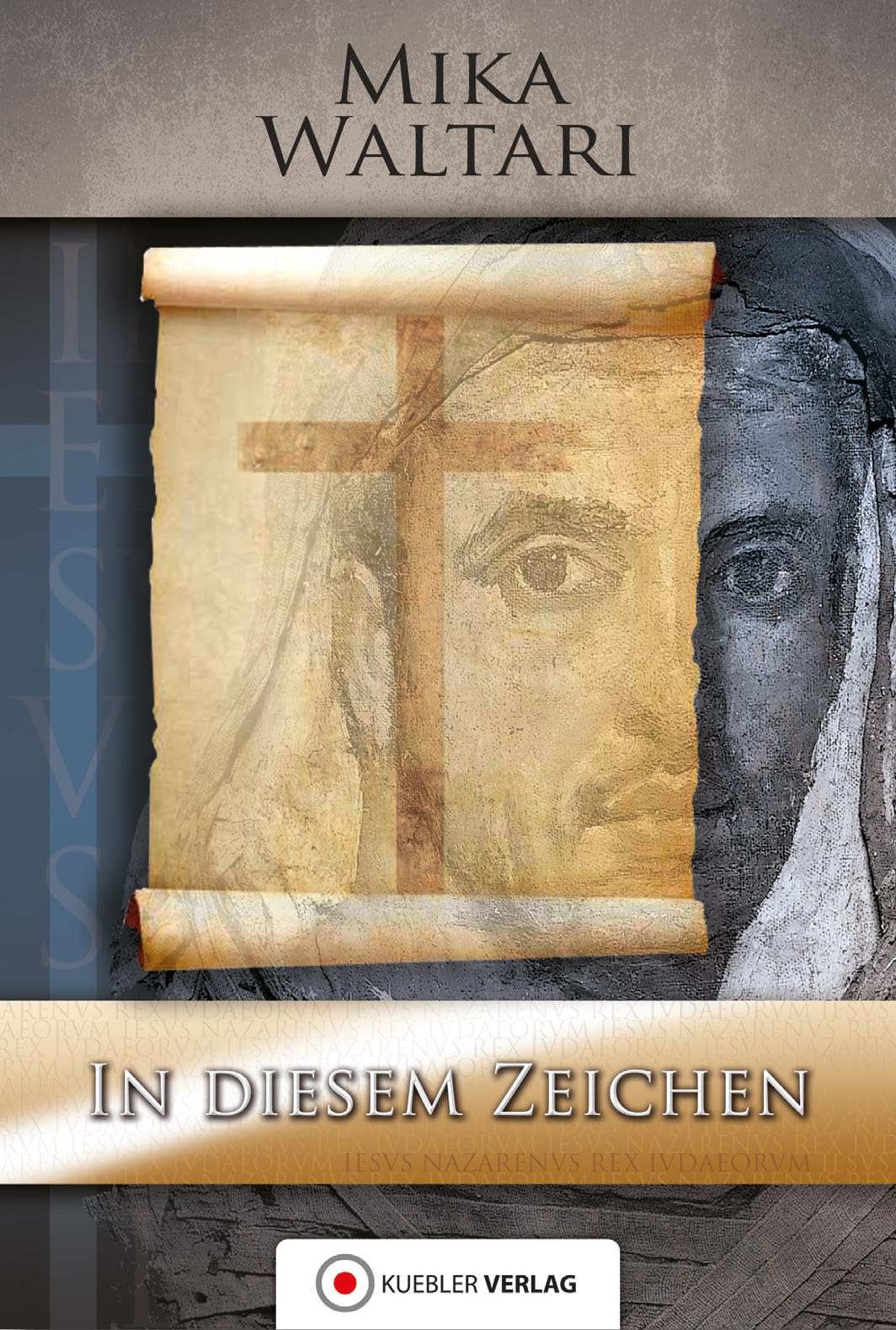 In diesem Zeichen: Elf Briefe des Marcus vom Frühjahr des Jahres 30 n.Chr. um die Kreuzigung und Auferstehung Jesu