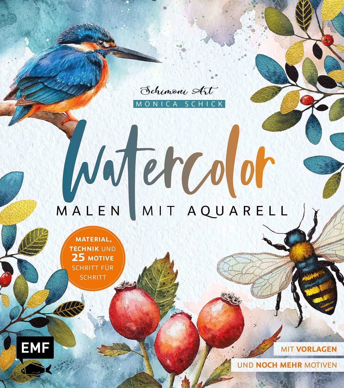 Watercolor - Malen mit Aquarell: Material, Technik und 25 Motive Schritt für Schritt | Mit Vorlagen und noch mehr Motiven