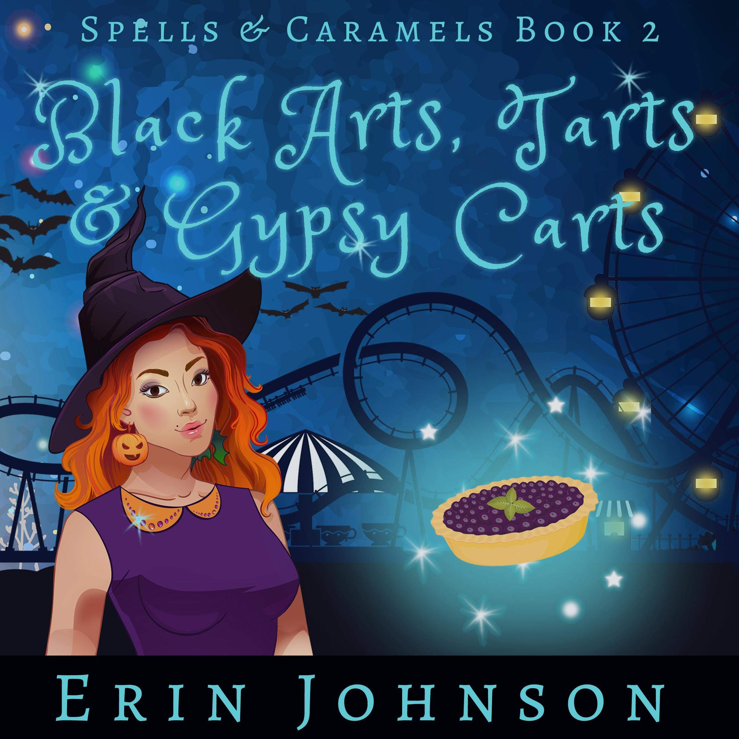 Black Arts, Tarts, and Gypsy Carts: A Cozy Witch Mystery