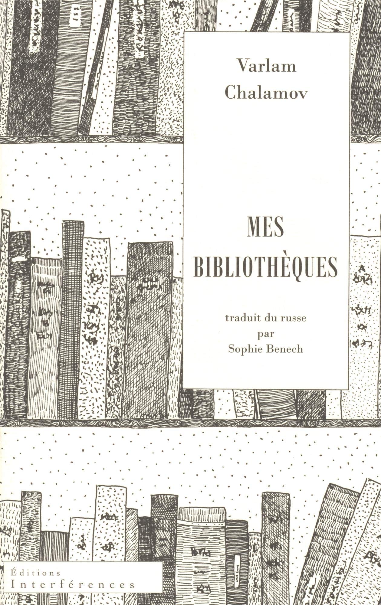 Mes Bibliothèques: traduit du russe par Sophie Benech