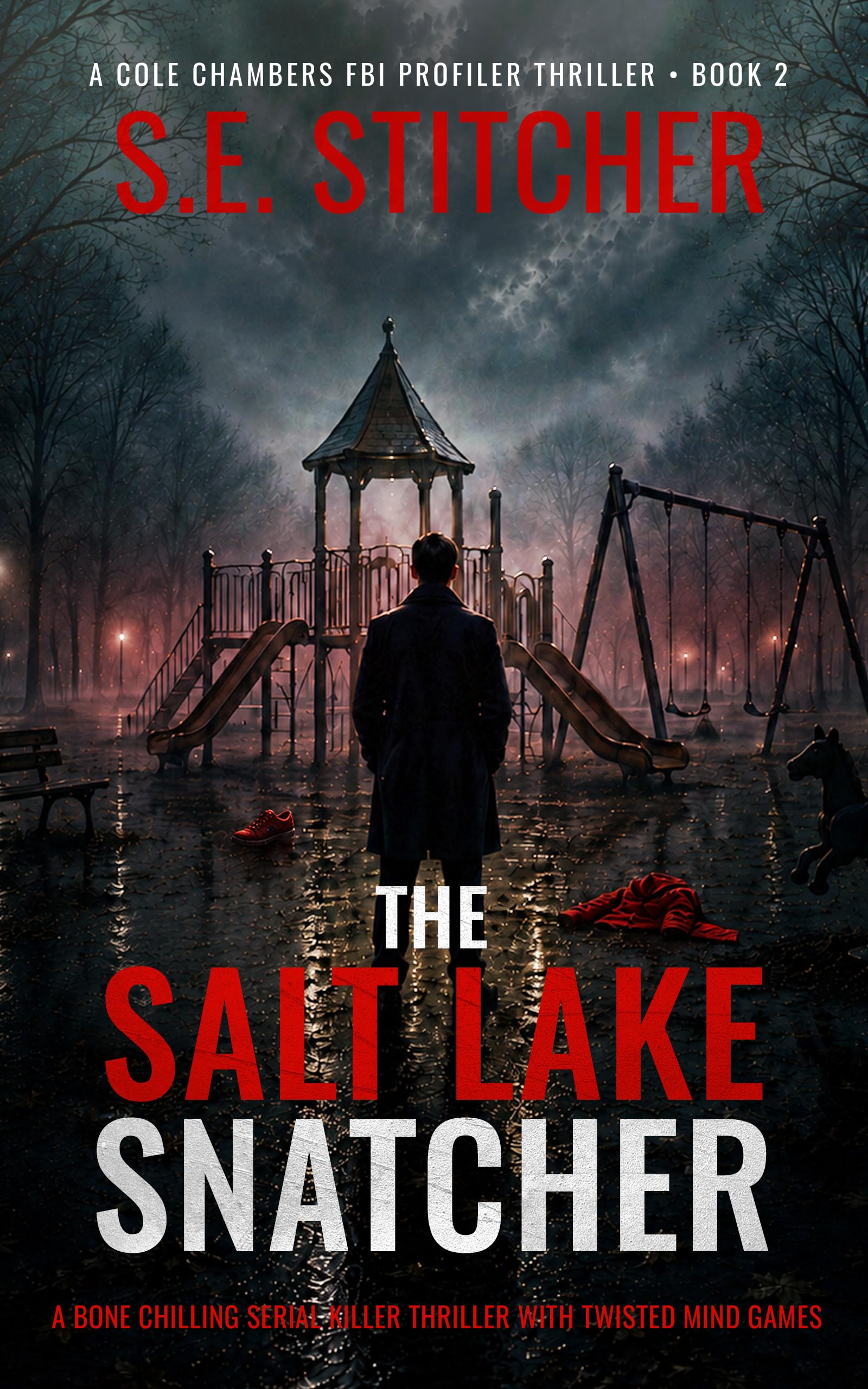 The Salt Lake Snatcher: A Bone-Chilling Serial Killer Thriller with Twisted Mind Games (Cole Chambers FBI Profiler Thrillers Book 2)