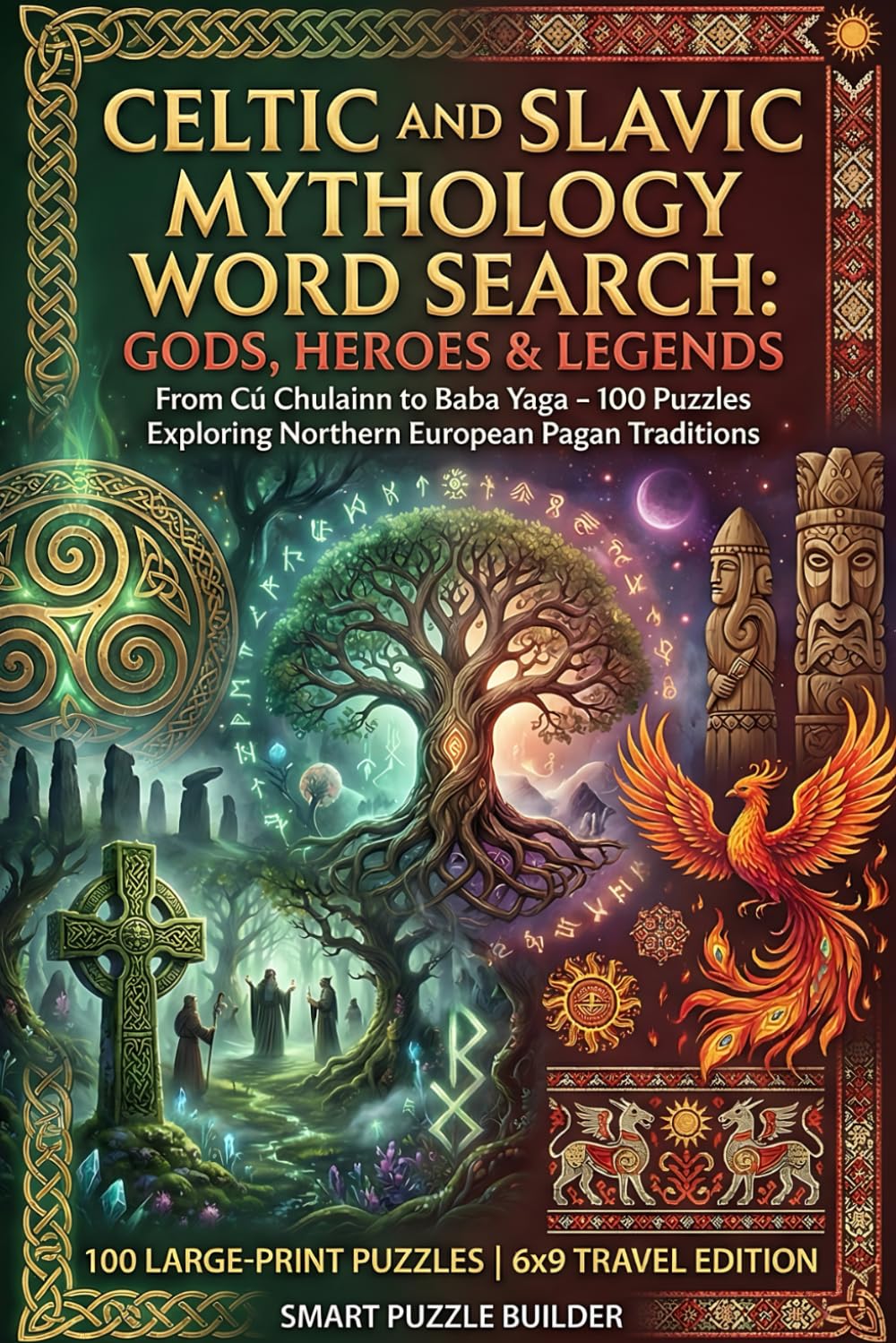 CELTIC AND SLAVIC MYTHOLOGY PUZZLE BOOK: 100 Puzzles Exploring Northern European Pagan Traditions (Ancient Mythologies)