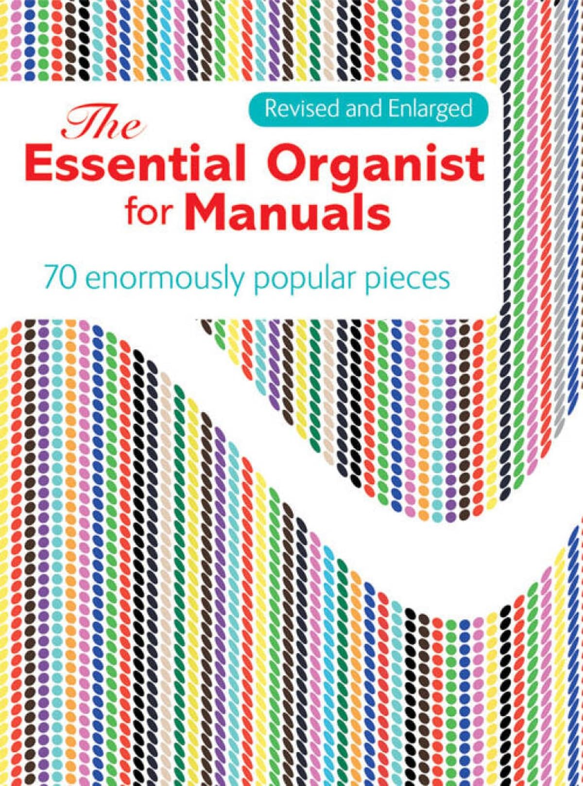 The Essential Organist for Manuals 70 Enormously Popular Pieces (Book)