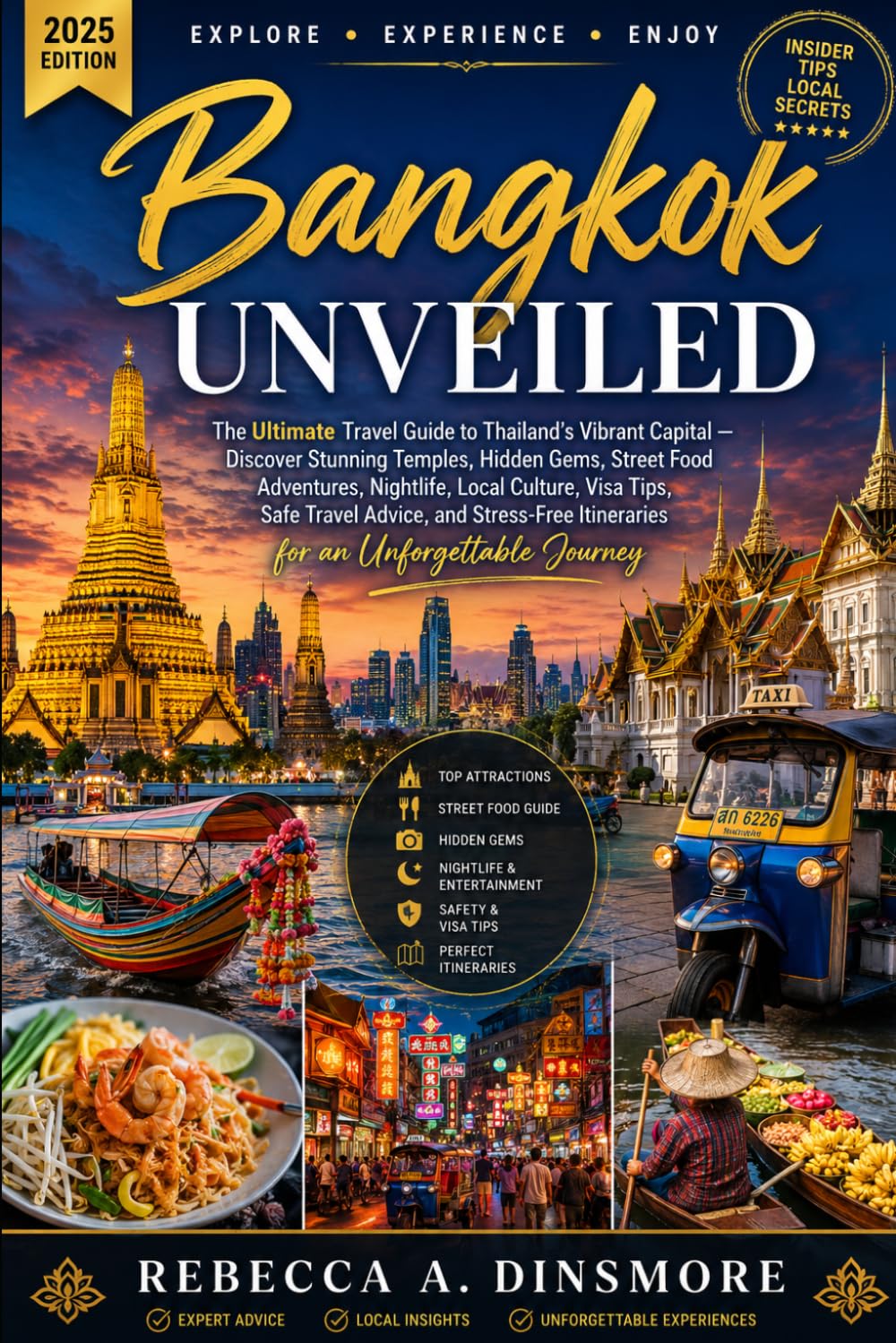 Bangkok Unveiled: The Ultimate Travel Guide to Thailand’s Vibrant Capital Discover Stunning Temples, Hidden Gems, Street Food Adventures, Nightlife, ... Itineraries for an Unforgettable Journey