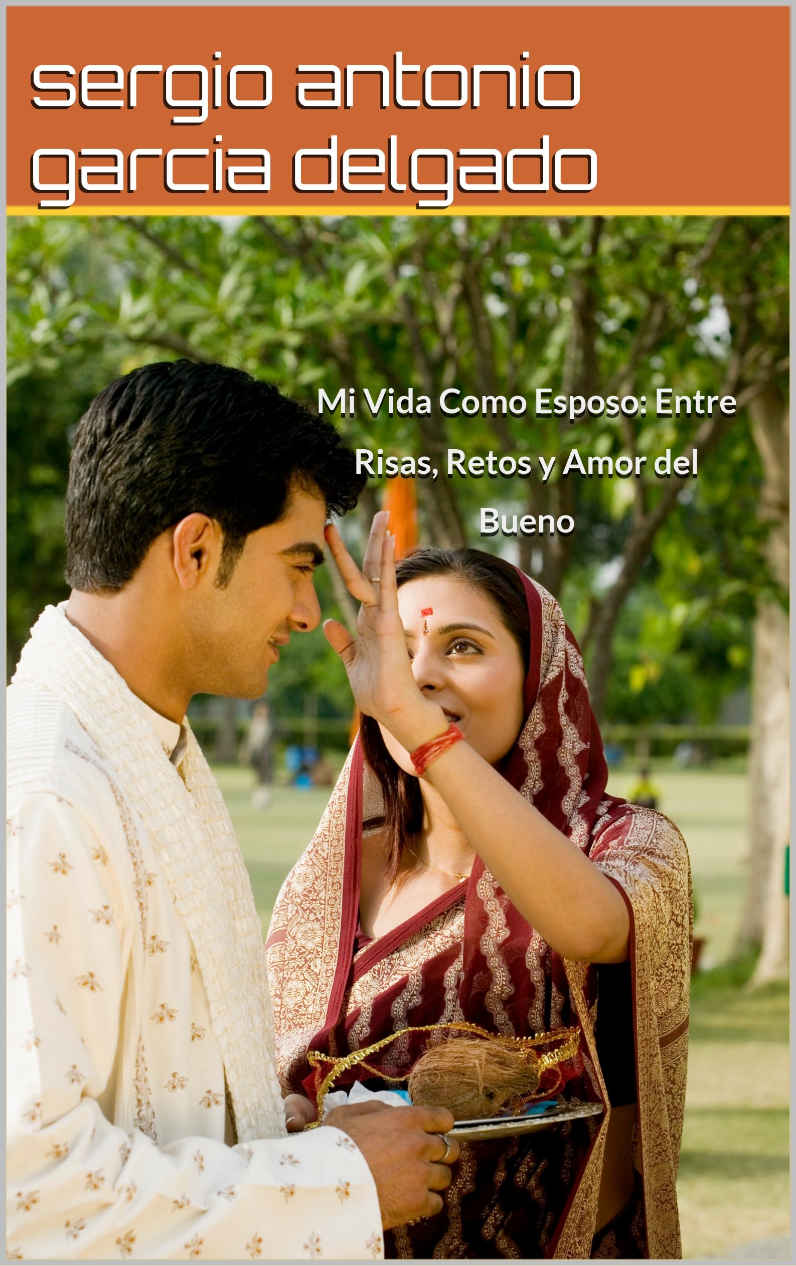 Mi Vida Como Esposo: Entre Risas, Retos y Amor del Bueno (Spanish Edition)