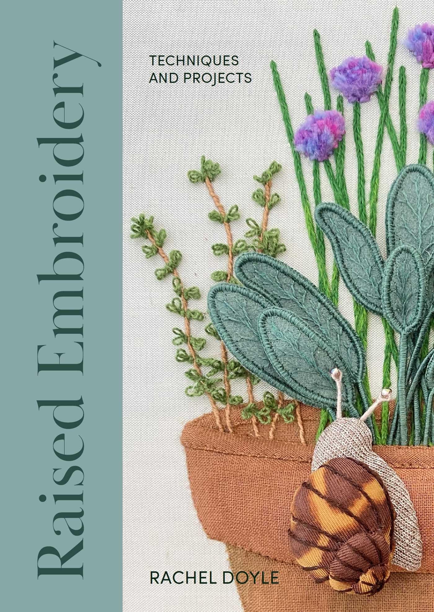 Raised Embroidery Techniques and Projects by Rachel Doyle (Paperback Book)