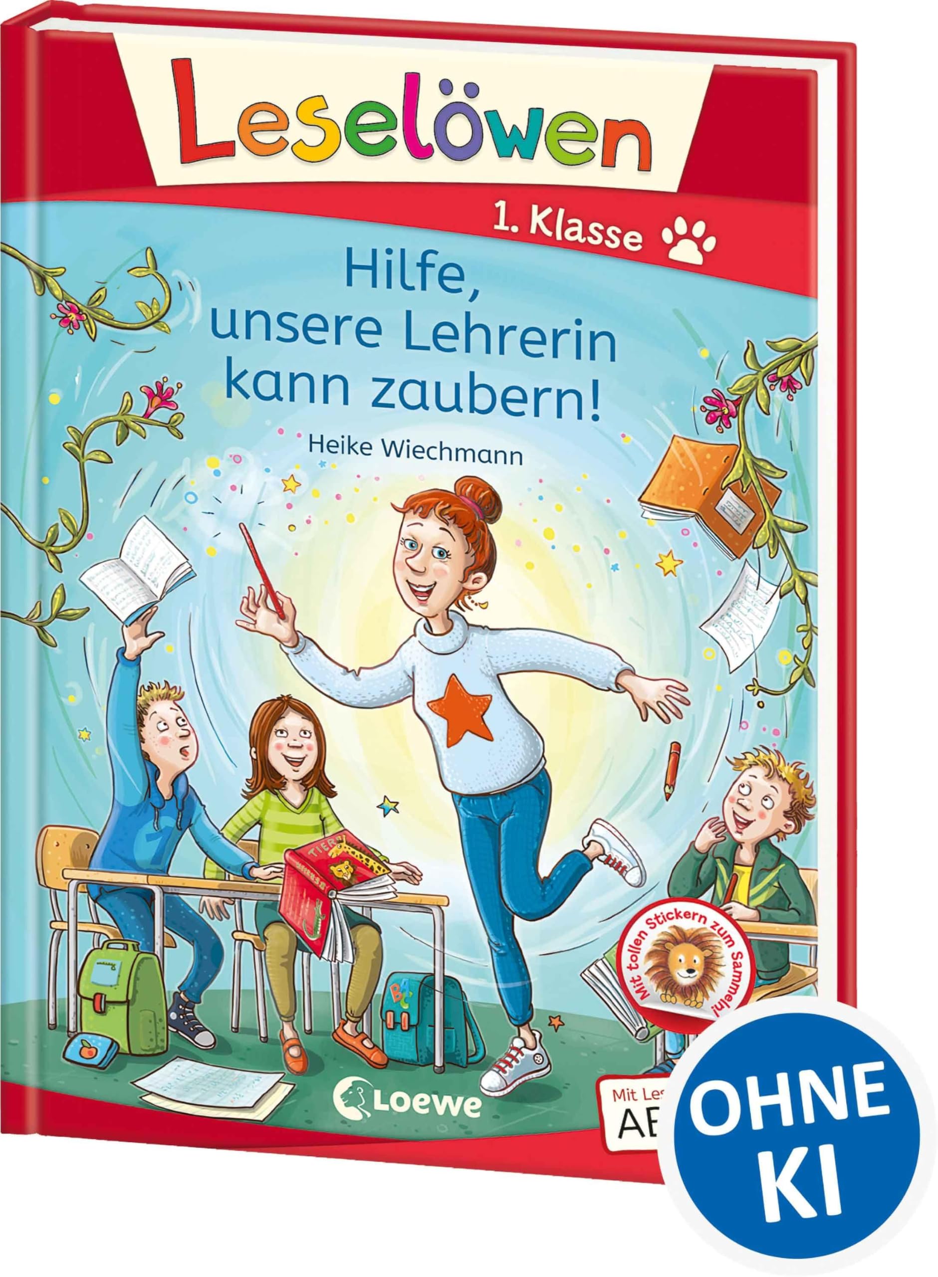 Leselöwen 1. Klasse - Hilfe, unsere Lehrerin kann zaubern!: Mit Leselernschrift ABeZeh - Erstlesebuch für Kinder ab 6 Jahren
