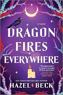 Dragon Fires Everywhere: A Witchy Paranormal Rom-Com of Dragon Shifters and Fated Connections (Witchlore Book 4)