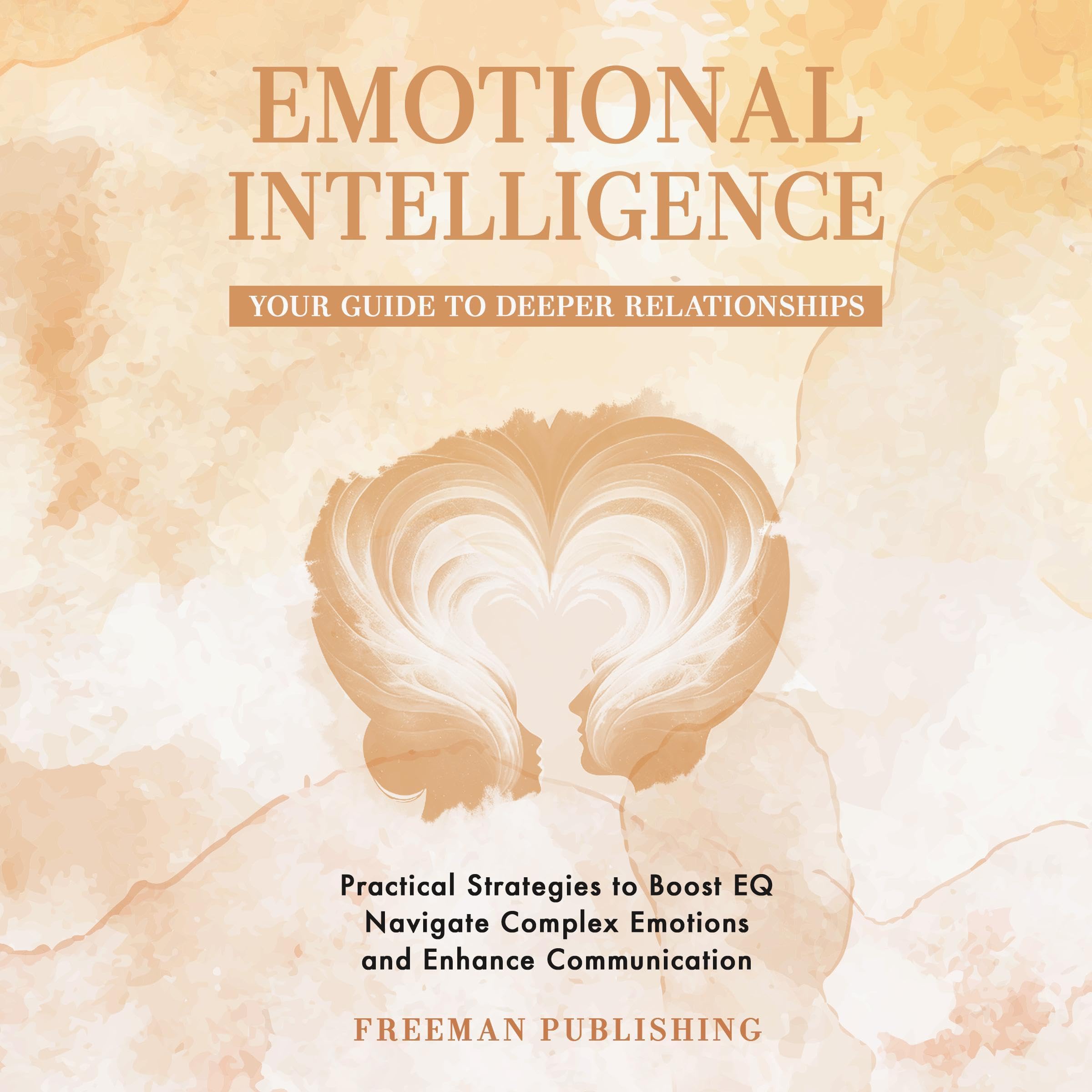 Cover art for Emotional Intelligence Your Guide to Deeper Relationships
