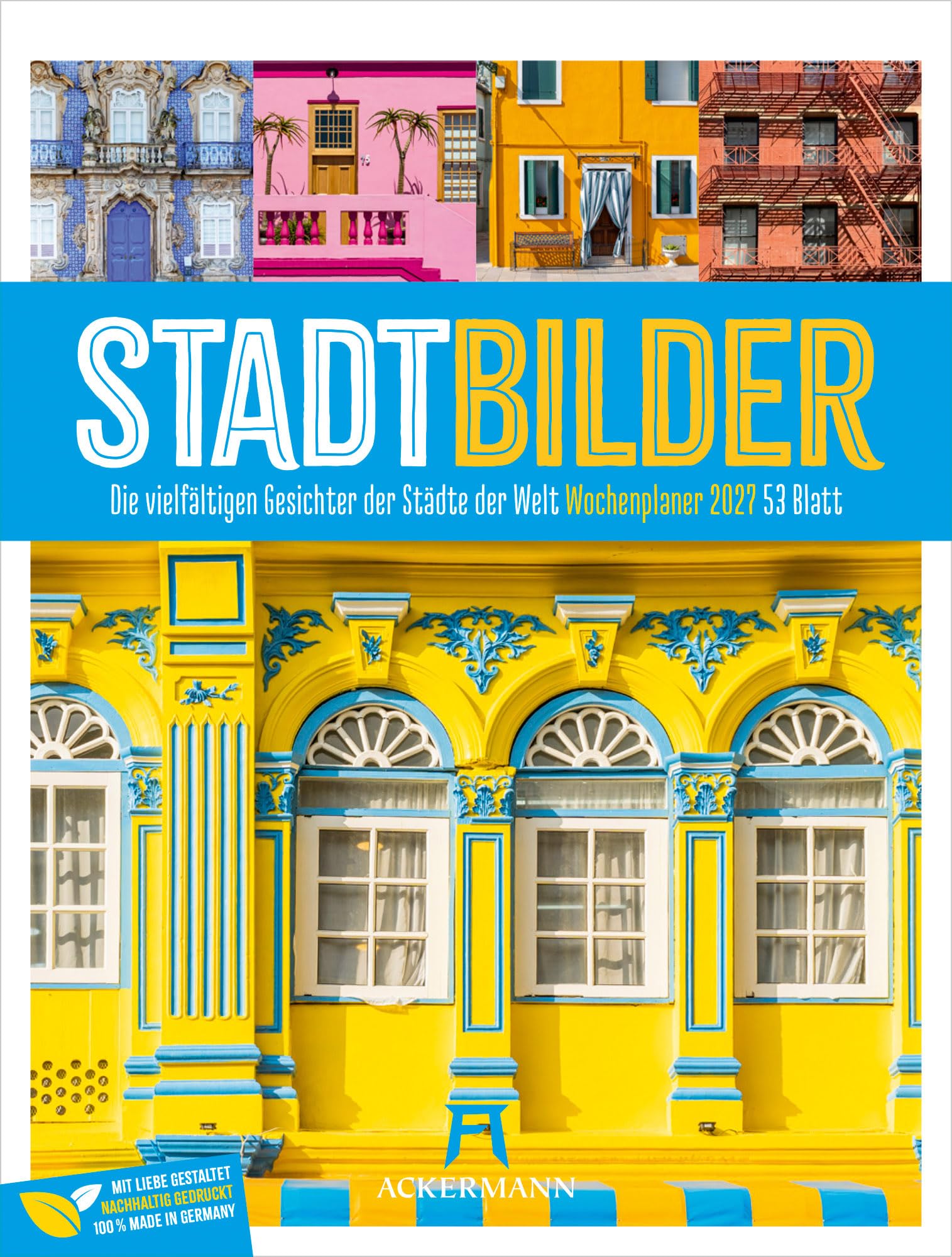 StadtBilder Wochenplaner Kalender 2027: Farbenfroher Hausfassaden-Wochenkalender im Hochformat (25x33 cm) | Design & Architektur | Rätsel & Sudokus