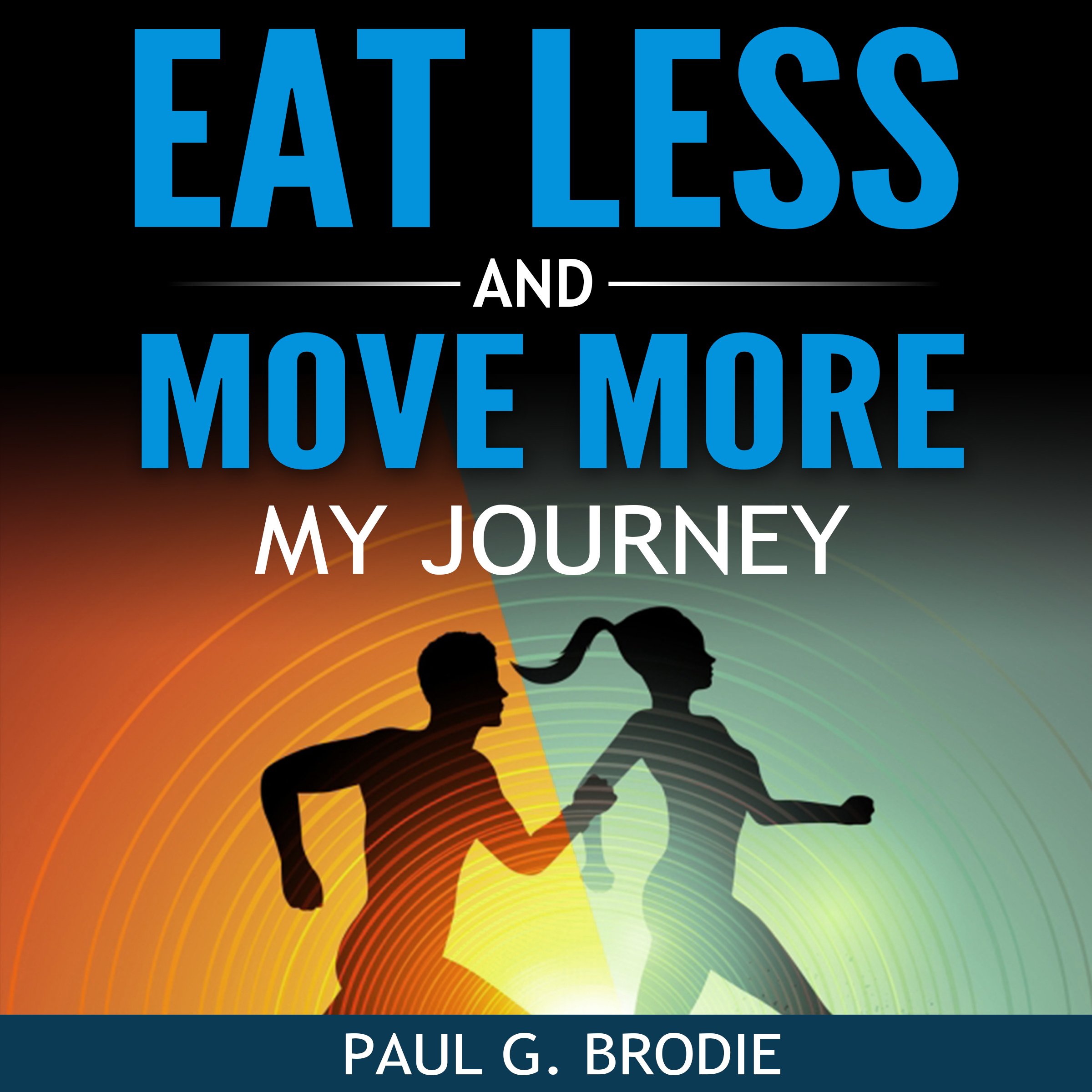 Eat Less and Move More: My Journey