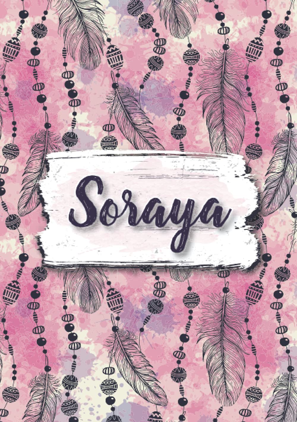 Soraya: Notizbuch A5 | Personalisierter vorname Soraya | Geburtstagsgeschenk für Frau, Mutter, Schwester, Tochter ... | Design: Boho federn | 120 Seiten liniert, Kleinformat A5 (14,8 x 21 cm)