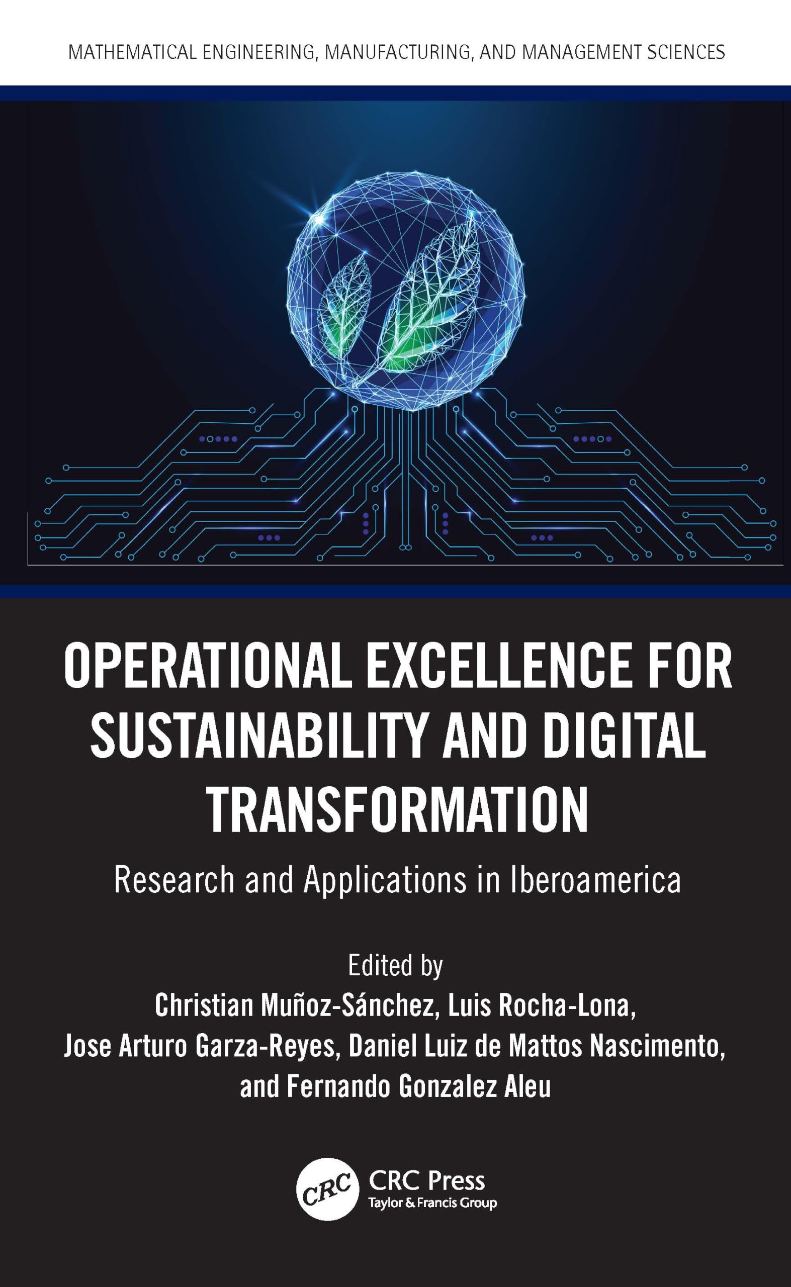 Operational Excellence for Sustainability and Digital Transformation: Research and Applications in Iberoamerica (Mathematical Engineering, Manufacturing, and Management Sciences)