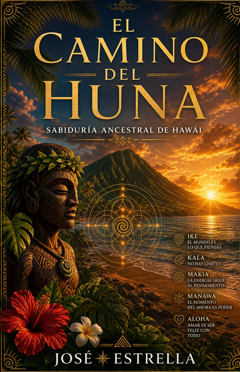 El Camino del Huna: Sabiduría Ancestral de Hawái (Sabidurías Milenarias para el Despertar)