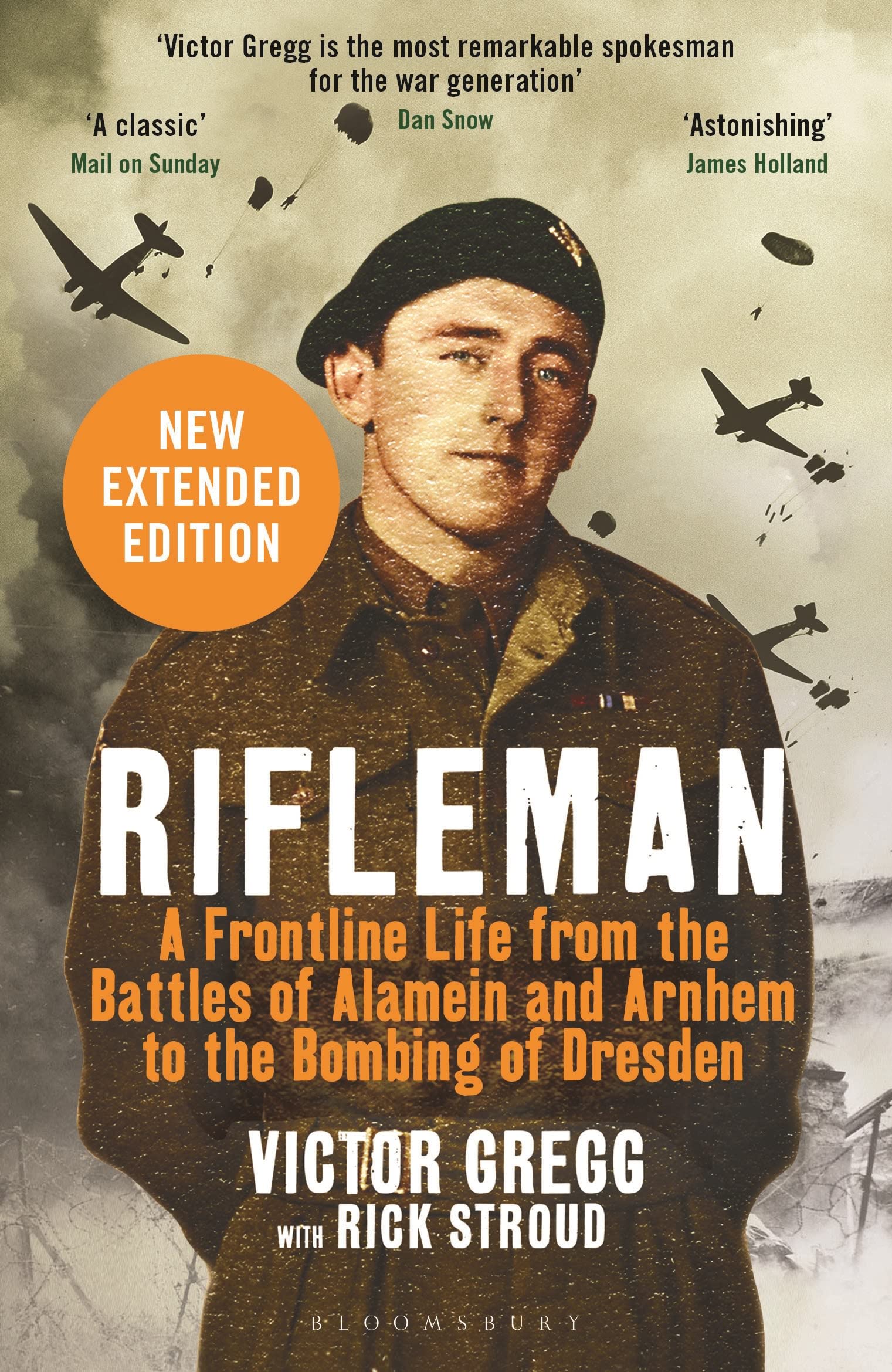 Rifleman - New edition: A Frontline Life from the Battles of Alamein and Arnhem