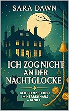 Ich zog nicht an der Nachtglocke: Cozy-Krimi im Herrenhaus – Locked-Room-Rätsel an der Dorset-Küste, fair-play & warmes Ma...