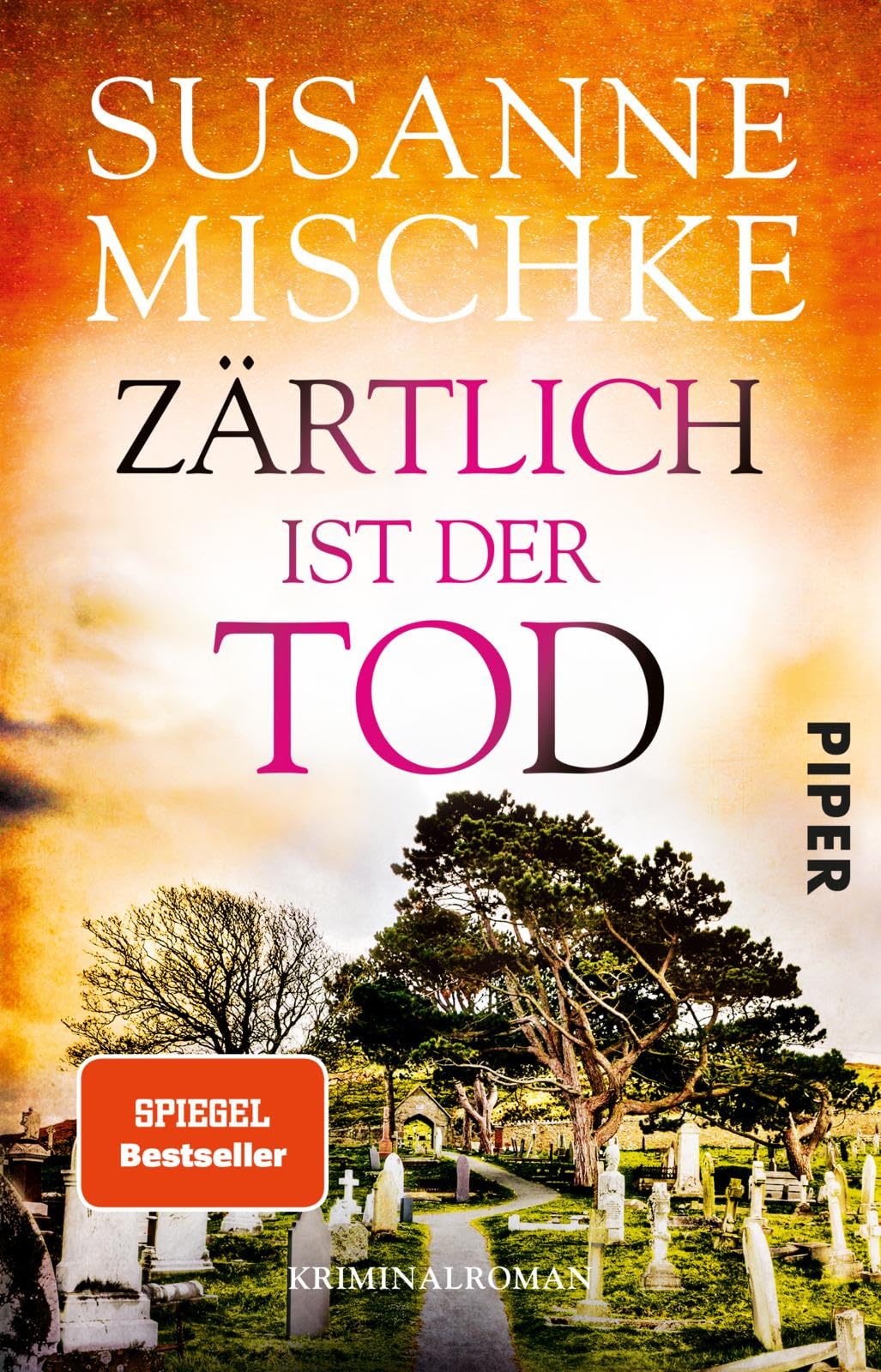 Zärtlich ist der Tod: Kriminalroman